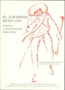 Beispielbild fr El agrarismo mexicano: Textos y documentos (1908-1984) (Publicaciones de la Escuela de Estudios Hispanoamericanos) (Spanish Edition) zum Verkauf von Zubal-Books, Since 1961