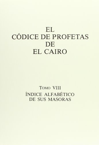 9788400072568: El codice de profetas de el cairo,8. indice alfabetico de sus masoras