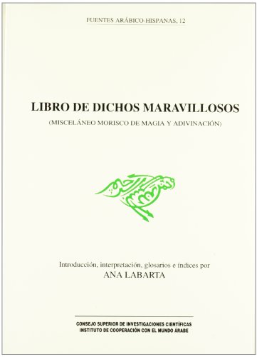 9788400072810: Libro de dichos maravillosos: Miscelneo morisco de magia y adivinacin (Fuentes Arbico-Hispanas) (Spanish and Arabic Edition)