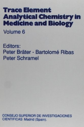 TRACE ELEMENT ANALYTICAL CHEMISTRY IN MEDICINE AND BIOLOGY VOL. 6