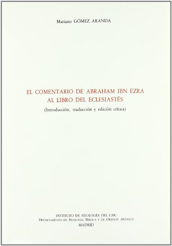 EL COMENTARIO DE ABRAHAM IBN EZRA AL LIBRO DEL ECLESIASTÉS INTRODUCCIÓN, TRADUCCIÓN Y EDICIÓN CRÍ...