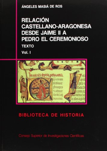 9788400074470: Relacion castellano aragonesa desde Jaime II a Pedro el ceremonioso 2 tomos