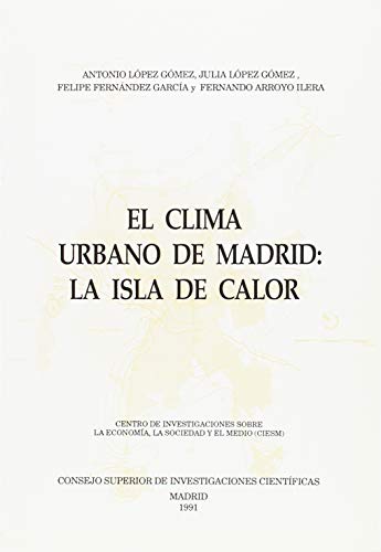 Imagen de archivo de CLIMA URBANO DE MADRID, EL: LA ISLA DE CALOR a la venta por Iridium_Books