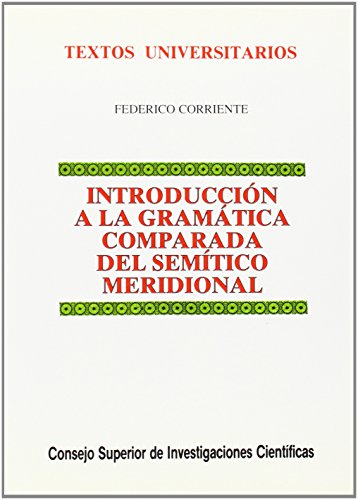 Beispielbild fr INTRODUCCIN A LA GRAMTICA COMPARADA DEL SEMTICO MERIDIONAL zum Verkauf von KALAMO LIBROS, S.L.