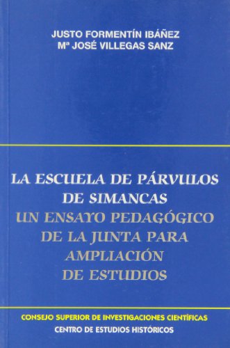 9788400076023: La Escuela de Prvulos de Simancas: Un ensayo pedaggico de la Junta para Ampliacin de Estudios