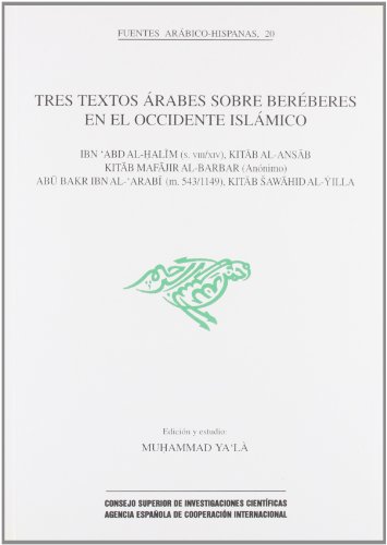 Beispielbild fr TRES TEXTOS RABES SOBRE BERBERES EN EL OCCIDENTE ISLMICO: KITAB AL-ANSAB. KITAB MAFAJIR AL-BARBAR. KITAB SAWAHID AL-YLLA zum Verkauf von KALAMO LIBROS, S.L.