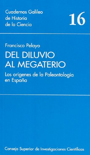 9788400076245: Del diluvio al megaterio: Los orgenes de la paleontologa en Espaa (Cuadernos Galileo de Historia y Ciencia)