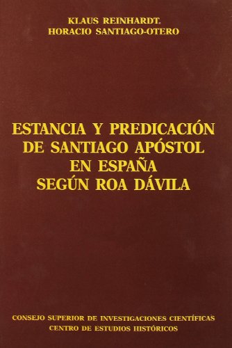 Imagen de archivo de ESTANCIA Y PREDICACIN DE SANTIAGO APSTOL EN ESPAA SEGN REA DVILA a la venta por Siglo Actual libros