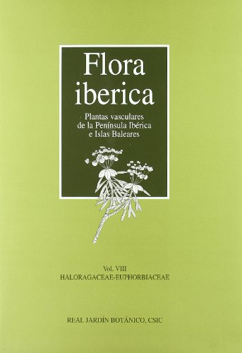 Beispielbild fr Flora Iberica: Volume 8. Haloragaceae-Euphorbiaceae. zum Verkauf von Summerfield Books BA