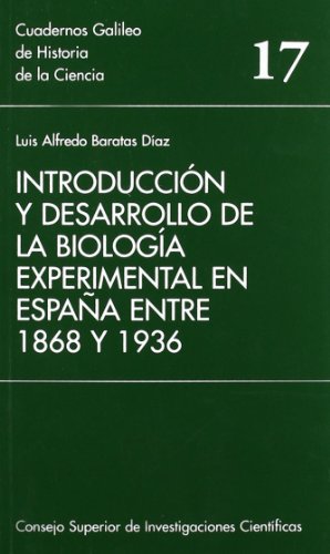 9788400076580: Introduccin y desarrollo de la biologa experimental en Espaa entre 1868 y 1936 (Cuadernos Galileo de Historia y Ciencia)