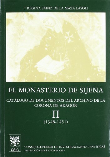 Beispielbild fr EL MONASTERIO DE SIJENA. Vol II. Catlogo de documentos del Archivo de la Corona de Aragn (1348-1451) zum Verkauf von KALAMO LIBROS, S.L.