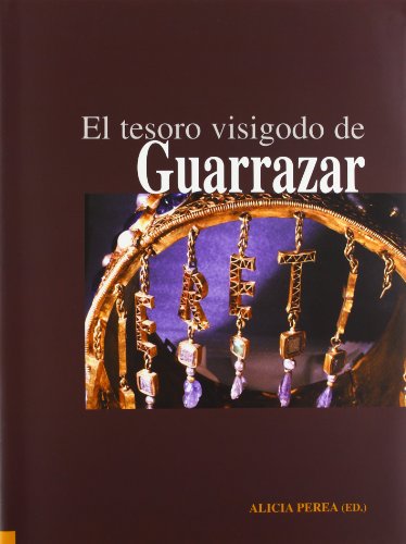 Imagen de archivo de EL TESORO VISIGODO DE GUARRAZAR a la venta por KALAMO LIBROS, S.L.