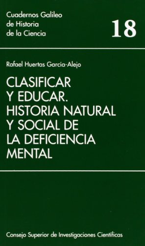 Stock image for CLASIFICAR Y EDUCAR: HISTORIA NATURAL Y SOCIAL DE LA DEFICIENCIA MENTAL for sale by KALAMO LIBROS, S.L.