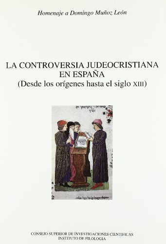 Imagen de archivo de La controversia judeocristiana en Espaa: Desde los orgenes hasta el siglo XIII a la venta por Buchpark