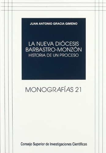 Stock image for LA NUEVA DICESIS DE BARBASTRO-MONZN: Historia de un proceso for sale by KALAMO LIBROS, S.L.