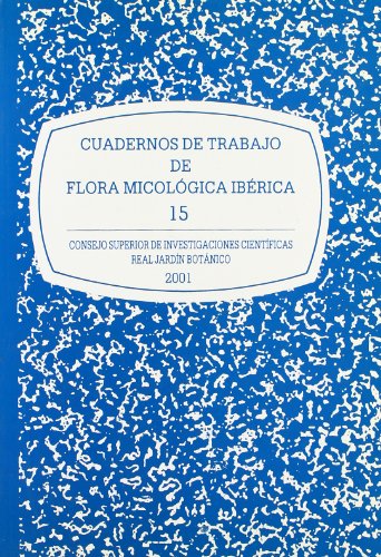 Imagen de archivo de CUADERNOS DE TRABAJO DE FLORA MICOLGICA IBRICA. VOL. 15: Bases corolgicas de flora micolgica ibrica. Adiciones nmeros 1572-1765 a la venta por KALAMO LIBROS, S.L.