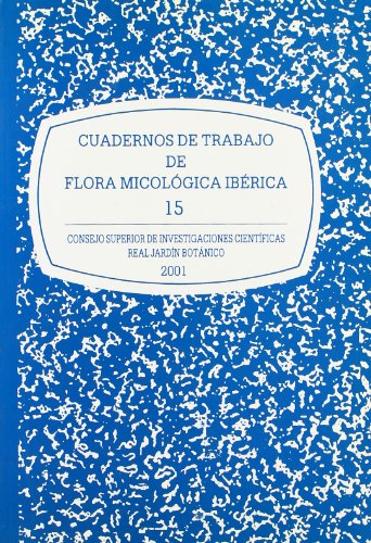 Stock image for CUADERNOS DE TRABAJO DE FLORA MICOLGICA IBRICA. VOL. 15: Bases corolgicas de flora micolgica ibrica. Adiciones nmeros 1572-1765 for sale by KALAMO LIBROS, S.L.