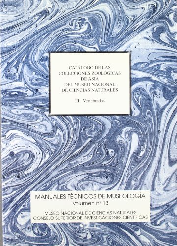 Imagen de archivo de CATLOGO DE LAS COLECCIONES ZOOLGICAS DE ASIA DEL MUSEO NACIONAL DE CIENCIAS NATURALES. VOL. III. VERTEBRADOS a la venta por KALAMO LIBROS, S.L.