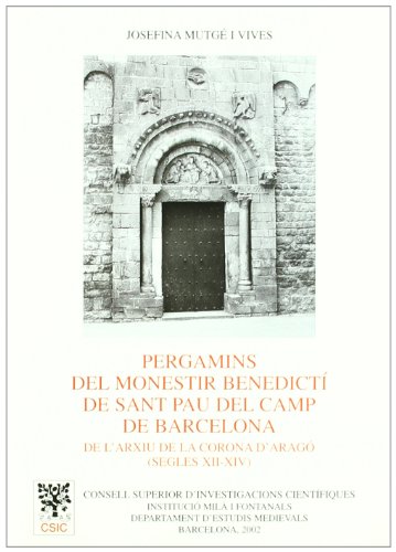 Stock image for PERGAMINS DEL MONESTIR BENEDICTI DE SANT PAU DEL CAMP DE BARCELONA. De l'Arxiu de la Corona d'Arag (segles XII-XIV) for sale by KALAMO LIBROS, S.L.