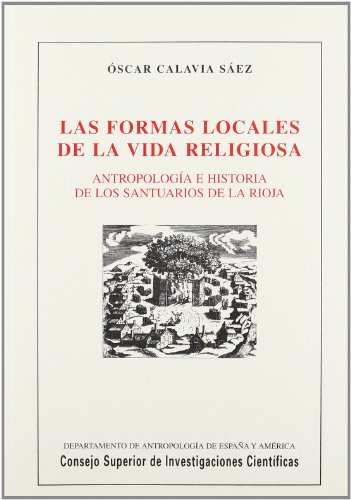 LAS FORMAS LOCALES DE LA VIDA RELIGIOSA: Antropología e historia de los santuarios de La Rioja