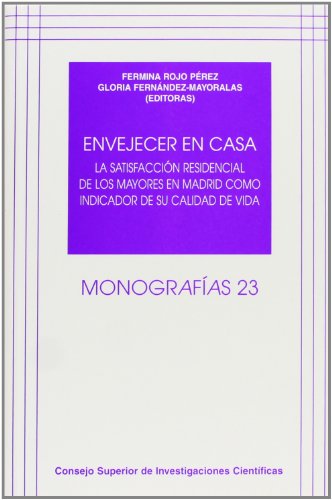 Imagen de archivo de ENVEJECER EN CASA: La satisfaccin residencial de los mayores de Madrid como indicador de su calidad de vida a la venta por KALAMO LIBROS, S.L.