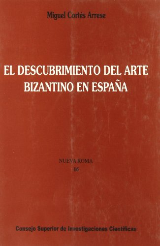 Imagen de archivo de EL DESCUBRIMIENTO DEL ARTE BIZANTINO EN ESPAA a la venta por KALAMO LIBROS, S.L.