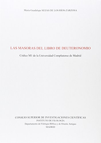 Imagen de archivo de LAS MASORAS DEL LIBRO DE DEUTERONOMIO: Cdice M1 de la Universidad Complutense de Madrid a la venta por KALAMO LIBROS, S.L.