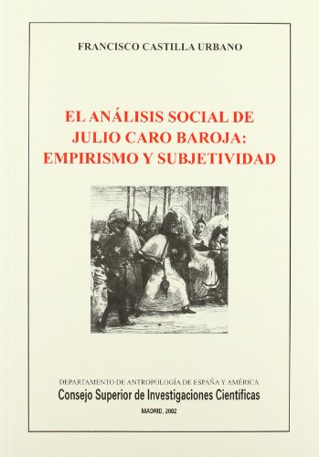 Imagen de archivo de EL ANÁLISIS SOCIAL DE JULIO CARO BAROJA EMPIRISMO Y SUBJETIVIDAD a la venta por Zilis Select Books