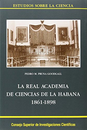 Imagen de archivo de LA REAL ACADEMIA DE CIENCIAS DE LA HABANA (1861-1898) a la venta por KALAMO LIBROS, S.L.