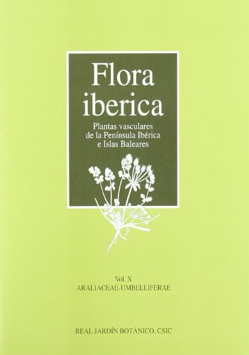 Imagen de archivo de FLORA IBRICA: Plantas vasculares de la Pennsula Ibrica e Islas Baleares. VOL. X: ARALIACEAE-UMBELLIFERAE a la venta por KALAMO LIBROS, S.L.