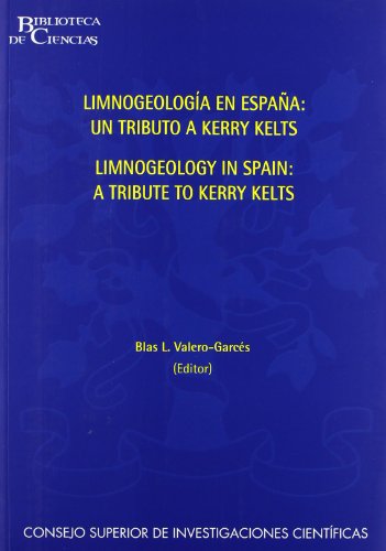 Limnogeology in Spain: a Tribute to Kerry R. Kelts (Limnogeología En España: Un Homenaje a Kerry ...