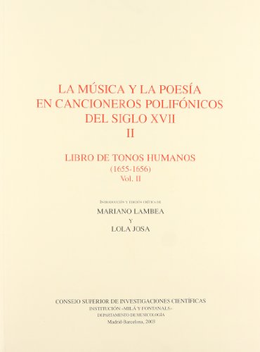 Imagen de archivo de La msica y la poesa en cancioneros polifnicos del siglo XVII. Tomo II: Libro de tonos humanos (1655-1656) vol. II a la venta por KALAMO LIBROS, S.L.