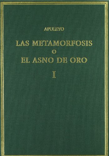 LA METAMORFOSIS O EL ASNO DE ORO. Vol. I. Libros 1-3