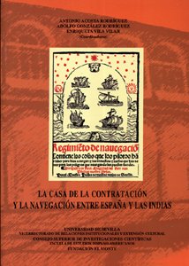 Imagen de archivo de La Casa de la Contratacin y la navegacin entre Espaa y Las Indias a la venta por Librera Prez Galds