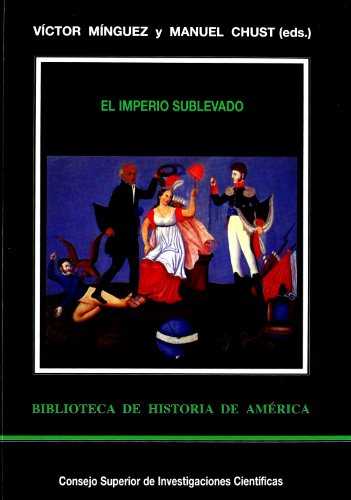 Stock image for El Imperio sublevado: Monarqua y naciones en Espaa e Hispanoamrica (Spanish Edition) for sale by Irish Booksellers