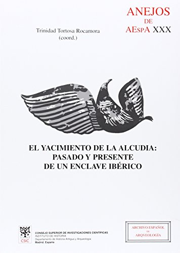 El yacimiento de la Alcudia (Elche, Alicante): pasado y presente de un enclave ibérico.