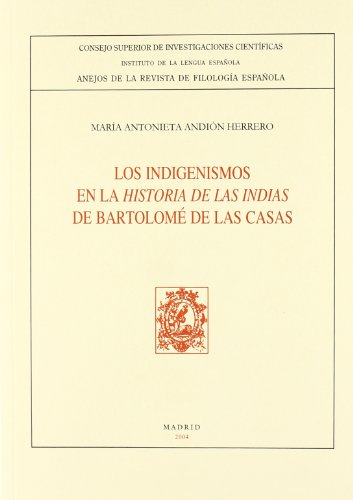 Imagen de archivo de LOS INDIGENISMOS EN LA HISTORIA DE LAS INDIAS DE BARTOLOME DE LAS CASAS a la venta por KALAMO LIBROS, S.L.