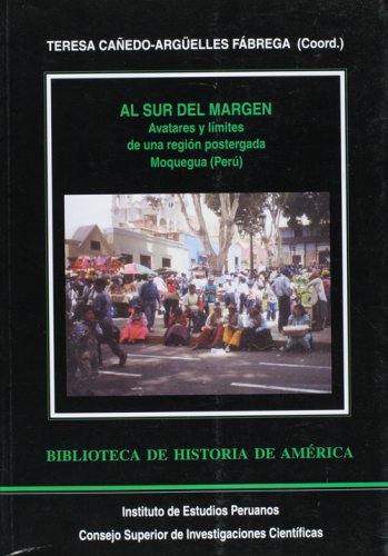 9788400082673: Al sur del margen: avatares y lmites de una regin postergada Moqueagua (Per) (Spanish Edition)