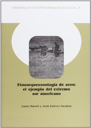 Etnoarquezoología de aves: el ejemplo del extremo sur americano.