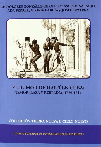 Stock image for EL RUMOR DE HAIT EN CUBA: TEMOR, RAZA Y REBELDA (1789-1844) for sale by KALAMO LIBROS, S.L.