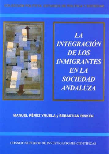 Beispielbild fr LA INTEGRACIN DE LOS INMIGRANTES EN LA SOCIEDAD ANDALUZA zum Verkauf von KALAMO LIBROS, S.L.