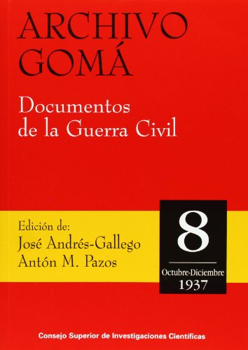 ARCHIVO GOMÁ: DOCUMENTOS DE LA GUERRA CIVIL. VOL 8 (octubre-diciembre 1937)