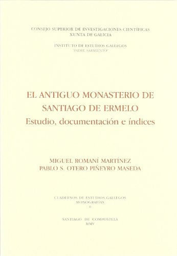 Imagen de archivo de EL ANTIGUO MONASTERIO DE SANTIAGO DE ERMELO: ESTUDIO, DOCUMENTACIN E NDICES a la venta por KALAMO LIBROS, S.L.