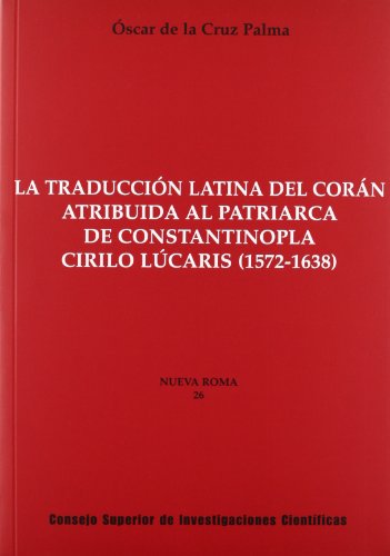 Imagen de archivo de LA TRADUCCIN LATINA DEL CORN ATRIBUIDA AL PATRIARCA DE CONSTANTINOPLA CIRILO L a la venta por Zilis Select Books