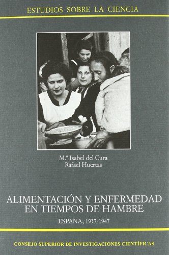 Imagen de archivo de ALIMENTACIN Y ENFERMEDAD EN TIEMPOS DE HAMBRE. ESPAA 1937-1947 a la venta por KALAMO LIBROS, S.L.