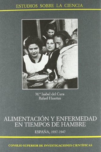 Stock image for ALIMENTACIN Y ENFERMEDAD EN TIEMPOS DE HAMBRE. ESPAA 1937-1947 for sale by KALAMO LIBROS, S.L.