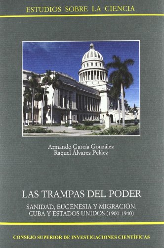 Imagen de archivo de LAS TRAMPAS DEL PODER. Sanidad, eugenesia y migracin: Cuba y Estados Unidos (1900-1940) a la venta por KALAMO LIBROS, S.L.