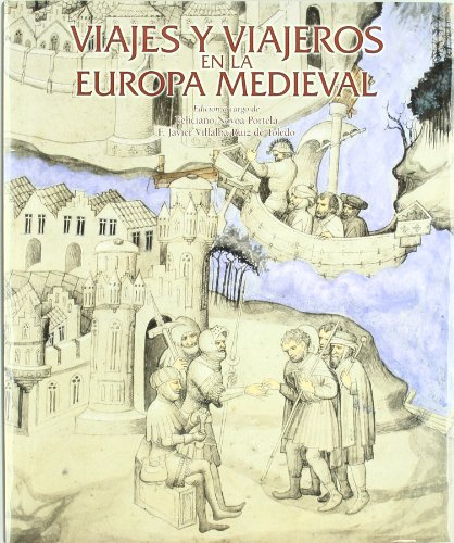 Beispielbild fr VIAJES Y VIAJEROS EN LA EUROPA MEDIEVAL zum Verkauf von Iridium_Books