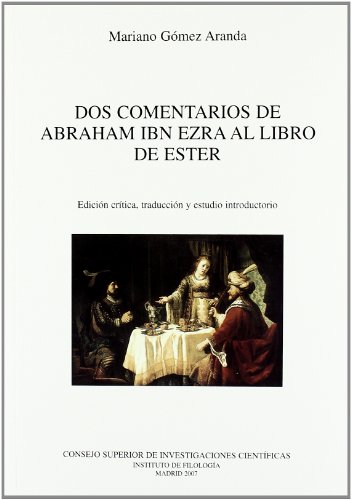 Imagen de archivo de DOS COMENTARIOS DE ABRAHAM IBN EZRA AL LIBRO DE ESTER: EDICIN CRTICA, TRADUCCIN Y ESTUDIO INTRODUCTORIO a la venta por KALAMO LIBROS, S.L.