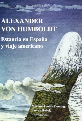 Imagen de archivo de ALEXANDER VON HUMBOLT: Estancia en Espaa y viaje americano a la venta por KALAMO LIBROS, S.L.